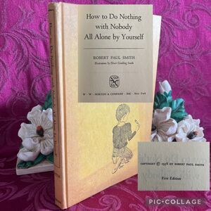 1958 How to Do Nothing with Nobody All Alone by Yourself, Smith, First Edition